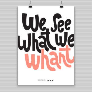We zien wat we willen zien en het is vaak iets heel anders We zien wat we willen zien en het is vaak iets heel anders